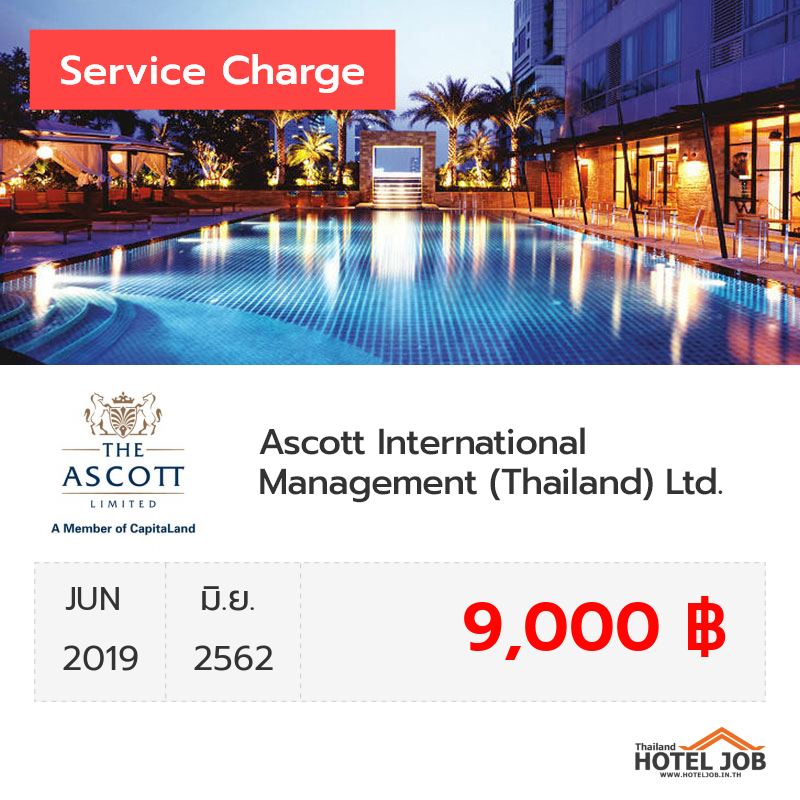 เซอร์วิสชาร์จ Ascott International Management (Thailand) Ltd.  มิถุนายน 2019